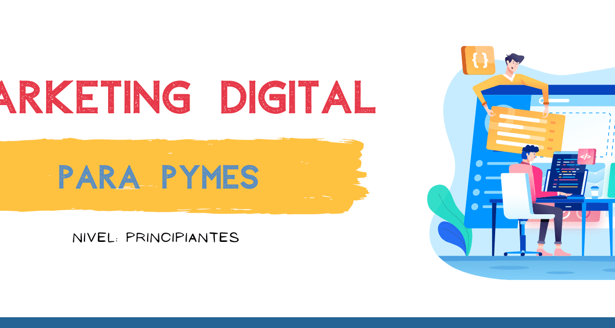 Marketing digital para PyMEs: Principiantes
