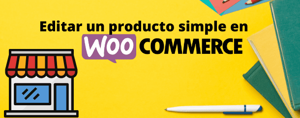 Modificar un producto simple en Woocommerce